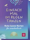 Einfach mal im Regen tanzen: Gute-Laune-Karten für zwischendurch | Geschenk für positive Gedanken und mehr Freude im Alltag (Impulskarten)