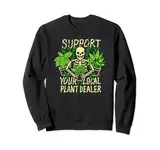 Unterstützen Sie Ihren lokalen Pflanzenhändler, lustiges Skelett Sweatshirt