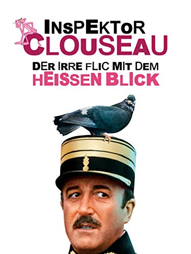 Inspektor Clouseau, der irre Flic mit dem heißem Blick