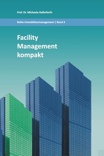 Facility Management kompakt (Immobilienmanagement)