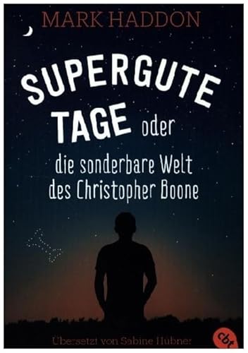 Supergute Tage oder Die sonderbare Welt des Christopher Boone: Ausgezeichnet mit dem Whitbread Novel Award 2003 und dem Commonwealth Writers Prize 2004, Best First Book