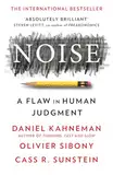 Noise: A Flaw in Human Jugdment