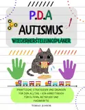 Pda Autismus. Wiederherstellungsplaner: Praktische Strategien und Übungen für den Alltag – Ein Arbeitsbuch für Eltern, Betreuer und Fachkräfte