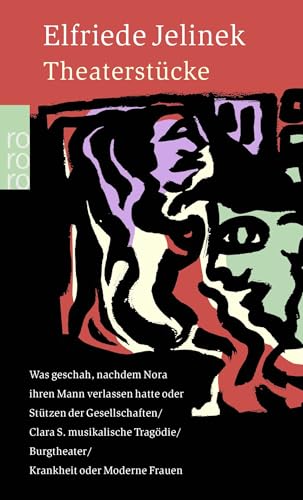 Theaterstücke: Was geschah, nachdem Nora ihren Mann verlassen hatte oder Stützen der Gesellschaft / Clara S. musikalische Tragödie / Burgtheater / Krankheit oder Moderne Frauen