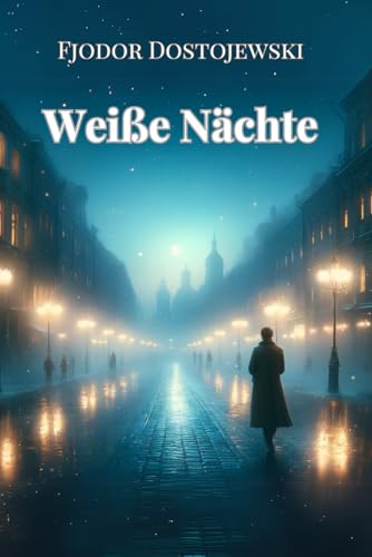 Weiße Nächte: von Fjodor Dostojewski | Format Taschenbuch