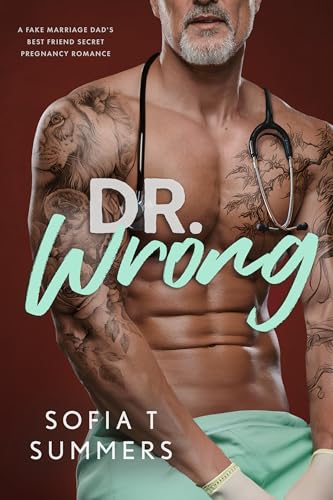 Dr. Wrong: Scheinehe, der beste Freund des Vaters, geheime Schwangerschaftsromantik (Forbidden Temptations (German Series))