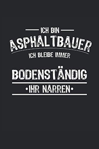 Asphaltbauer Notizbuch: Asphaltbauer Notizbuch, Journal, Planer, Geschenk