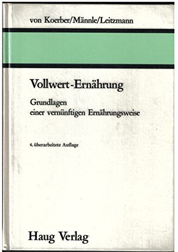Vollwert-Ernährung : Grundlagen e. vernünftigen Ernährungsweise.