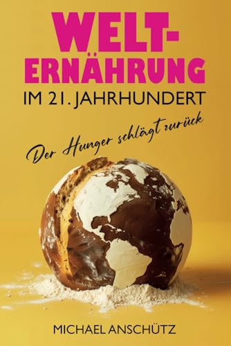 Welternährung im 21. Jahrhundert