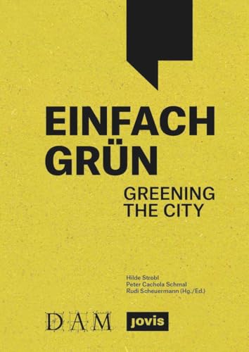 Einfach Grün – Greening the City: Handbuch für Gebäudegrün