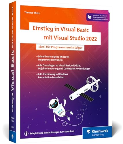 Einstieg in Visual Basic mit Visual Studio 2022: Ideal für alle, die mit dem Programmieren anfangen