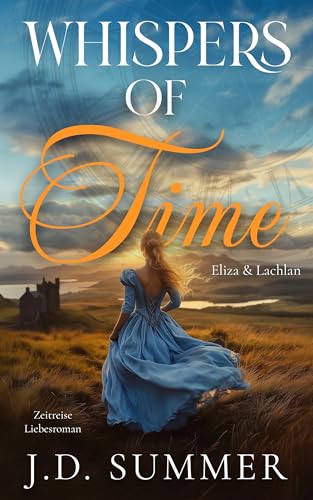 Whispers of Time - Eliza & Lachlan: Zeitreise Liebesroman Schottland