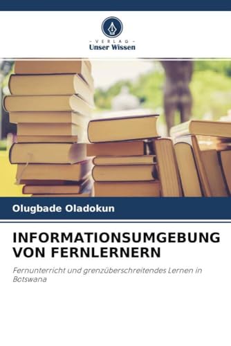 INFORMATIONSUMGEBUNG VON FERNLERNERN: Fernunterricht und grenzüberschreitendes Lernen in Botswana