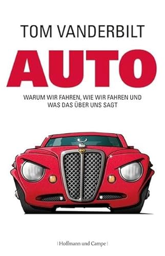 Auto: Warum wir fahren, wie wir fahren und was das über uns sagt