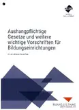 Aushangpflichtige Gesetze und weitere wichtige Vorschriften für Bildungseinrichtungen