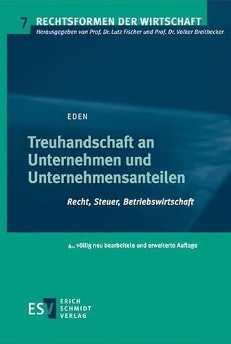 Treuhandschaft an Unternehmen und Unternehmensanteilen: Recht, Steuer, Betriebswirtschaft (Rechtsformen der Wirtschaft)