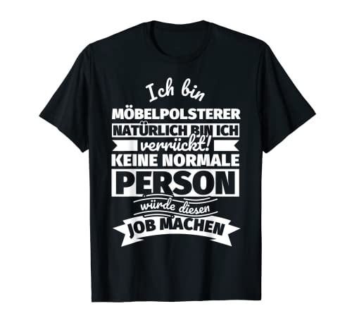 Möbelpolsterer lustiger Spruch T-Shirt
