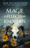 Magie aus Fleisch und Knochen (Die Hexen von Moonfell 4)