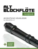 Altblockflöte Songbook - 48 deutsche Volkslieder für Altblockflöte in F: + Sounds online (Altblockflöte Songbooks)