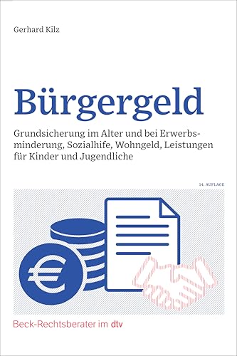 Bürgergeld: Grundsicherung im Alter und bei Erwerbsminderung, Sozialhilfe, Wohngeld, Leistungen für Kinder und Jugendliche (Beck-Rechtsberater im dtv)