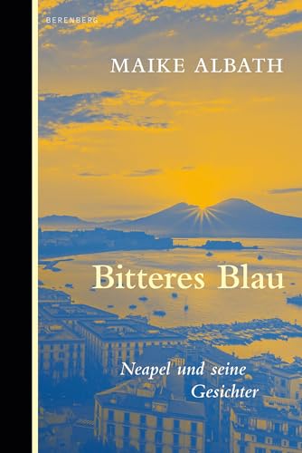 Bitteres Blau: Neapel und seine Gesichter