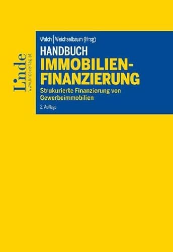 Handbuch Immobilienfinanzierung: Strukurierte Finanzierung von Gewerbeimmobilien