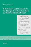 Geleitwesen und Warenverkehr im thüringisch-sächsischen Raum zu Beginn der Frühen Neuzeit (Veröffentlichungen der Historischen Kommission für Thüringen, Kleine Reihe, Band 42)