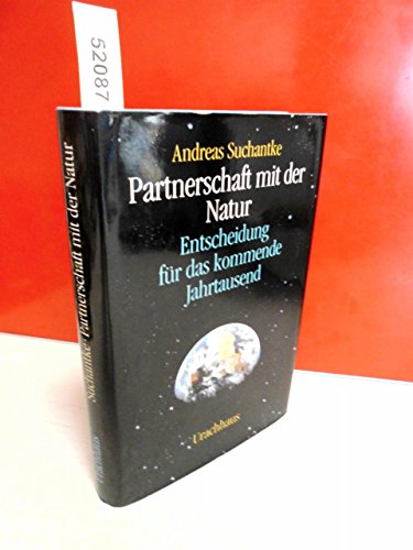 Partnerschaft mit der Natur. Entscheidung für das kommende Jahrtausend