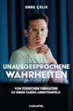 Unausgesprochene Wahrheiten: Von toxischem Verhalten zu einem fairen Arbeitsumfeld. Gegen Mobbing, Diskriminierung und Belästigung - für Betroffene und Unternehmen