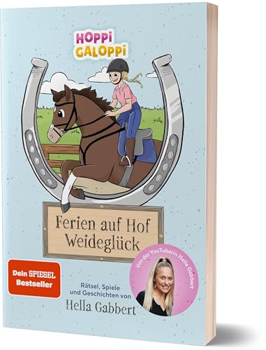 HOPPi GALOPPi : Ferien auf Hof Weideglück: Rätsel, Spiele und Geschichten von Hella Gabbert