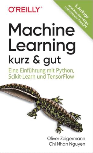 Machine Learning – kurz & gut: Eine Einführung mit Python, Scikit-Learn und TensorFlow