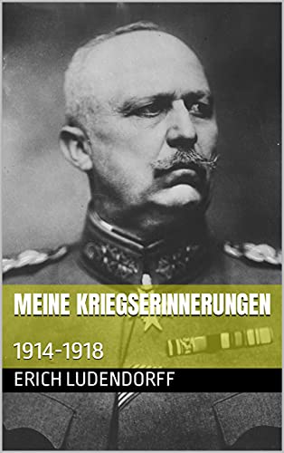 Meine Kriegserinnerungen: 1914-1918