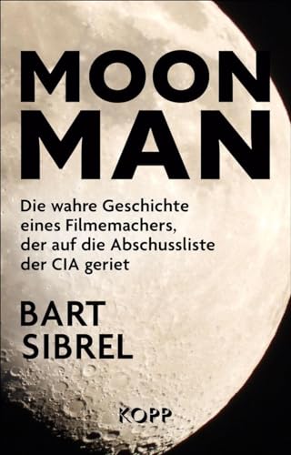 Moon Man: Die wahre Geschichte eines Filmemachers, der auf die Abschussliste der CIA geriet