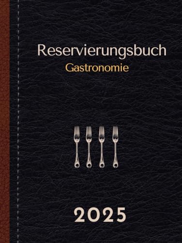 Reservierungsbuch 2025 Gastronomie: 1 Tag 2 Seiten pro Tag von Freitag bis Sonntag und an Feiertagen alle anderen Tage 1 Seite | XL Terminplaner für ... Hotels | Exklusive gebunden 550 Seiten A4