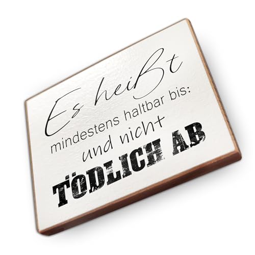 Kühlschrankmagnet mit Spruch - E - Handmade aus Buchenholz - Magnet für Kühlschrank Süß Witzig Lustig - Küchen Kühlschrank Deko 6.5cm x 5cm - Geschenk-Idee (Es heißt mindestens haltbar)