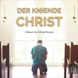 Der kniende Christ