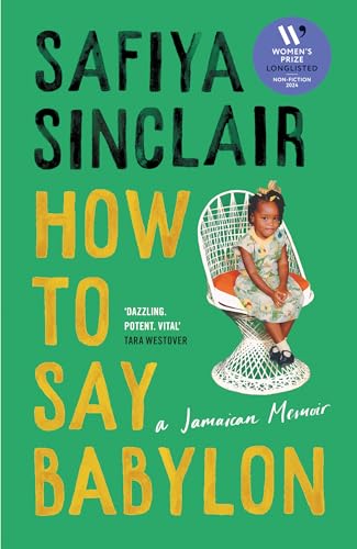 How To Say Babylon: A Jamaican memoir ― the inspiring memoir shortlisted for the Women’s Prize for Non-Fiction 2024