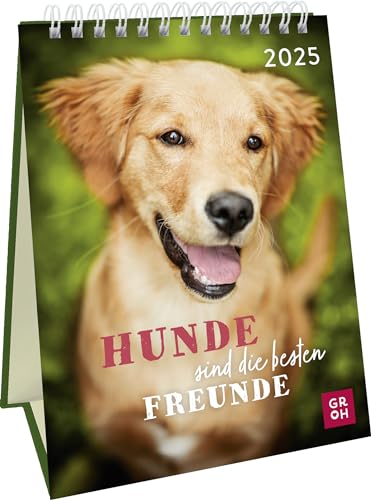 Wochenkalender 2025: Hunde sind die besten Freunde: Dekorativer Hundekalender 2025 mit Fotos und Zitaten. Tischkalender zum Aufstellen im Hochformat