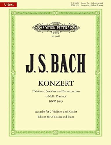 Konzert für 2 Violinen, Streicher und Basso continuo d-Moll BWV 1043 / URTEXT: Klavierauszug von Wilhelm Weismann / Ausgabe für 2 Violinen Klavier (Edition Peters)