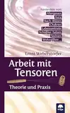 Arbeit mit Tensoren: Theorie und Praxis