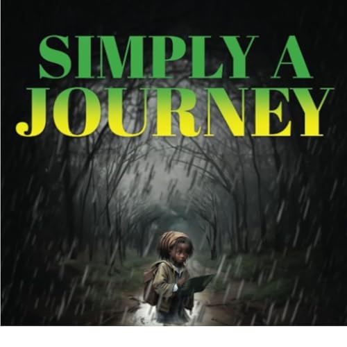 Simply a Journey: A Journey of a Young Woman from Africa to America with Courage and Determination