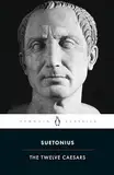 The Twelve Caesars: Suetonius (Penguin Classics)