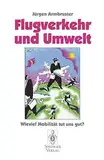 Flugverkehr und Umwelt: Wieviel Mobilität tut uns gut?