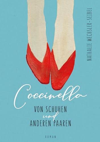Coccinella | Eine süditalienische Geschichte über Schuhe, Sehnsucht und zweite Chancen: Von Schuhen und anderen Paaren