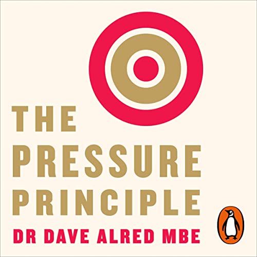 The Pressure Principle: Handle Stress, Harness Energy, and Perform When It Counts