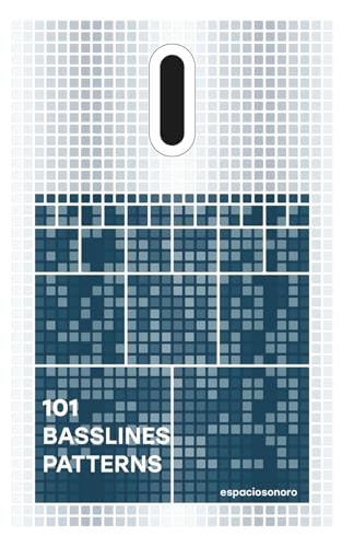 101 Basslines Patterns: Create Unique Bass Lines from These Patterns for Music Producers, DJs, and Enthusiasts