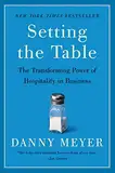 Setting the Table: The Transforming Power of Hospitality in Business