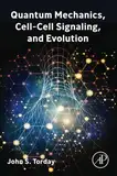 Quantum Mechanics, Cell-Cell Signaling, and Evolution