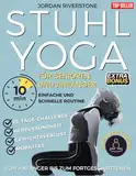 STUHL-YOGA für Senioren: Ein illustrierter Leitfaden für Anfänger & Senioren. Verbessere Haltung, Beweglichkeit und Herzgesundheit... Perfekt für Menschen über 60 zur Unterstützung der Gewichtsabnahme