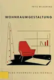 Wohnraumgestaltung. Ein Lehr- und Arbeitsbuch